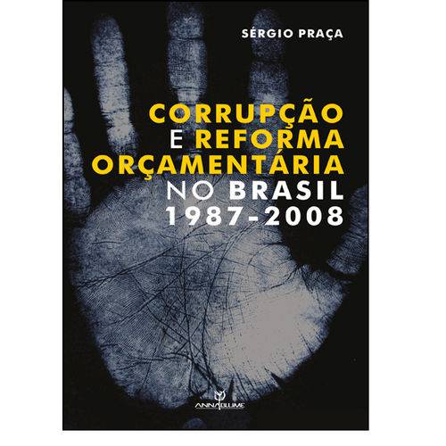 Corrupção e Reforma Orçamentária no Brasil (1987-2008)
