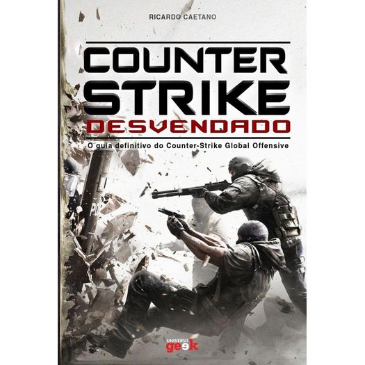 Counter Strike Desvendado - Universo Geek