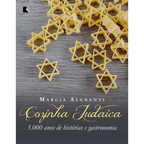 Cozinha Judaica: 5.000 Anos de Histórias e Gastronomia - 1ª Ed.