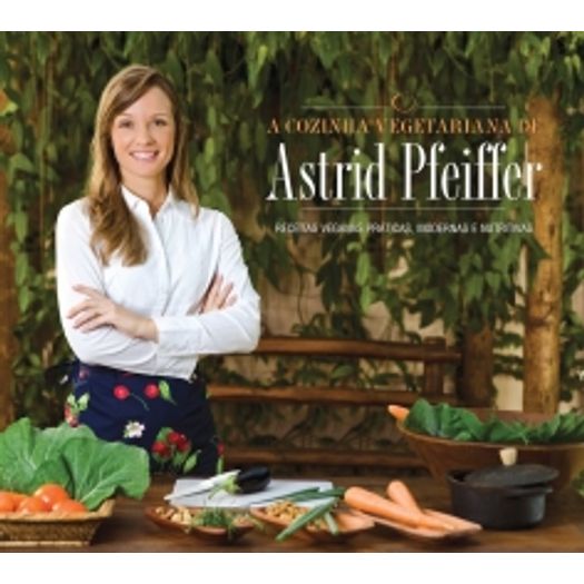 Cozinha Vegetariana de Astrid Pfeiffer, a - Alaude