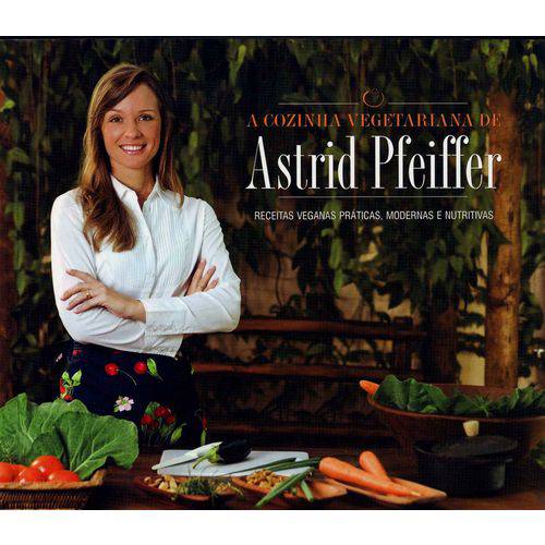 Cozinha Vegetariana de Astrid Pfeiffer, a