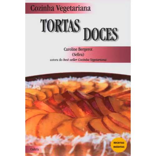 Cozinha Vegetariana: Tortas Doces