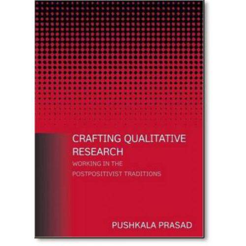 Crafting Qualitative Research: Working In The Postpositivist Traditions