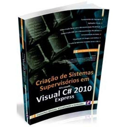 Criacao de Sistemas Supervisorios em Microsoft Visual C 2010 Express - Erica