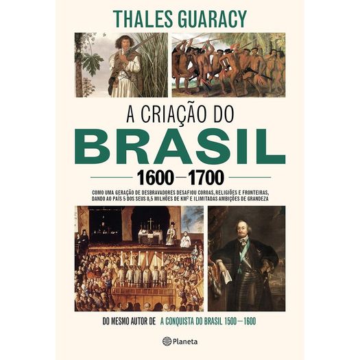 Criacao do Brasil 1600 1700, a - Planeta