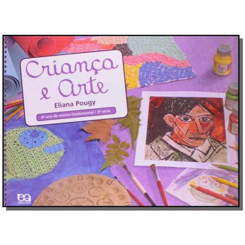 Crianca e Arte - 4o Ano do Ensino Fundamental - 3a Série