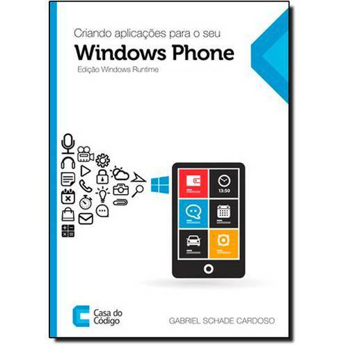 Criando Aplicações para o Seu Windows Phone - Edição Windows Runtime