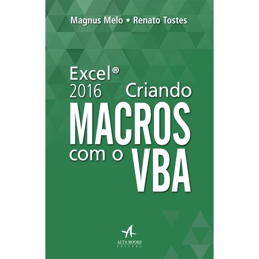 Criando Macros com Excel Vba 2016 - Alta Books
