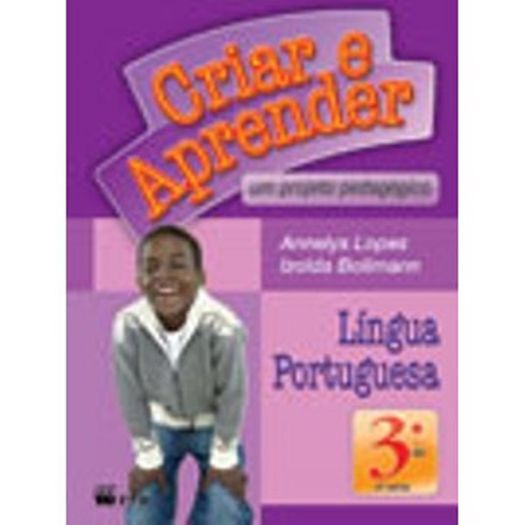 Criar e Aprender Lingua Portuguesa 3 Ano - Ftd