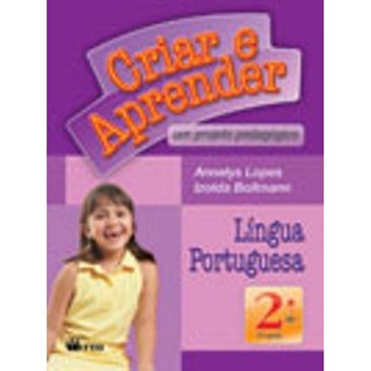 Criar e Aprender Lingua Portuguesa 2 Ano - Ftd