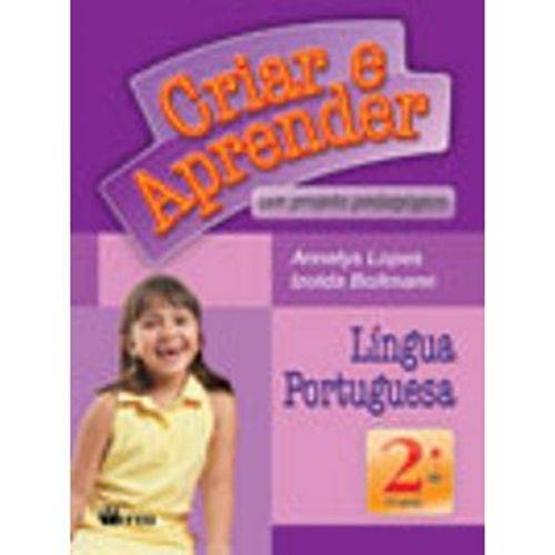 Criar e Aprender Lingua Portuguesa 2 Ano - Ftd