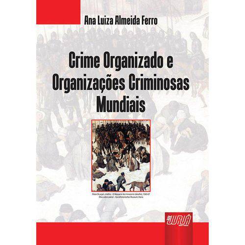Crime Organizado e Organizações Criminosas Mundiais