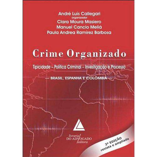 Crime Organizado - Tipicidade Política Criminal e Investigação e Processo
