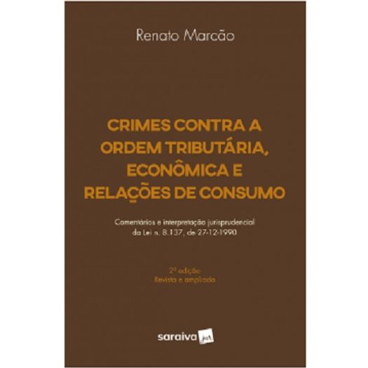 Crimes Contra a Ordem Tributaria Economica e Relacoes de Consumo - Saraiva