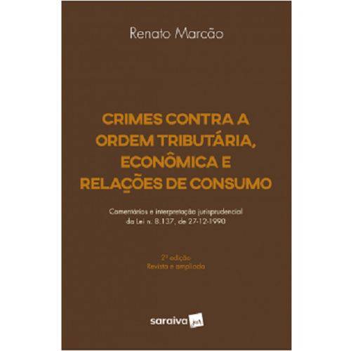 Crimes Contra a Ordem Tributaria Economica e Relacoes de Consumo - Saraiva