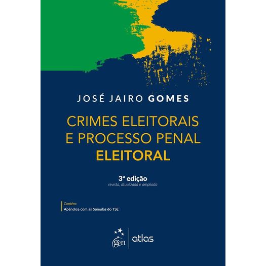 Crimes Eleitorais e Processo Penal Eleitoral - Atlas