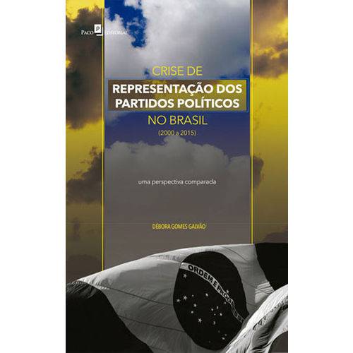 Crise de Representaçao dos Partidos Politicos no Brasil (2000 a 2015)