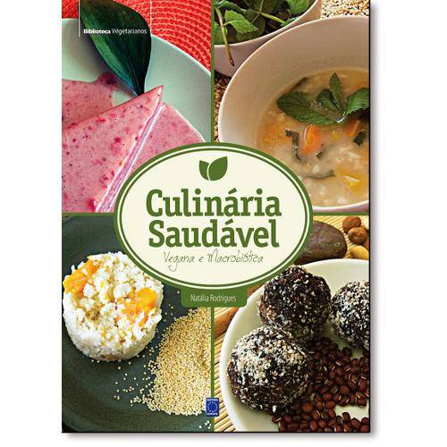 Culinária Saudável: Vegana e Macrobiótica - Coleção Biblioteca Vegetarianos