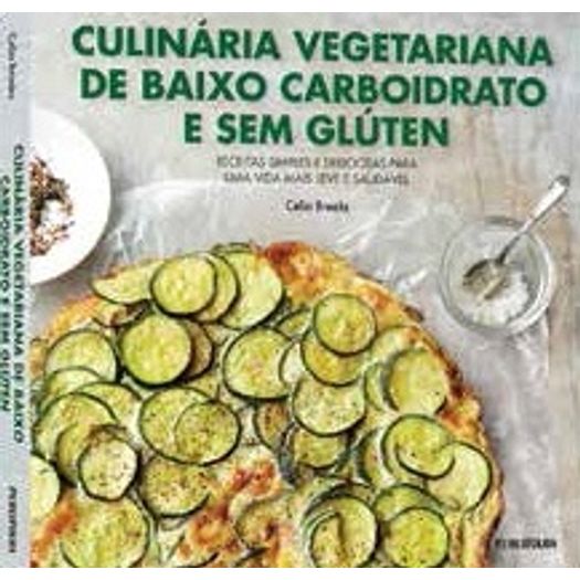 Culinaria Vegetariana de Baixo Carboidrato e Sem Gluten - Publifolha