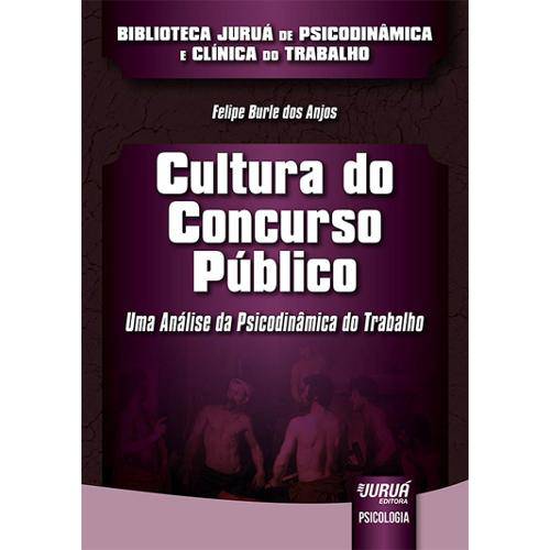 Cultura do Concurso Público - uma Análise da Psicodinâmica do Trabalho