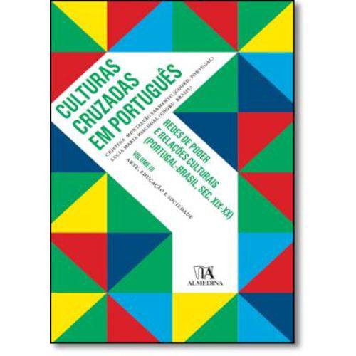 Culturas Cruzadas em Português: Redes de Poder e Relações Culturais ( Portugal - Brasil, Séc. Xix-xx)