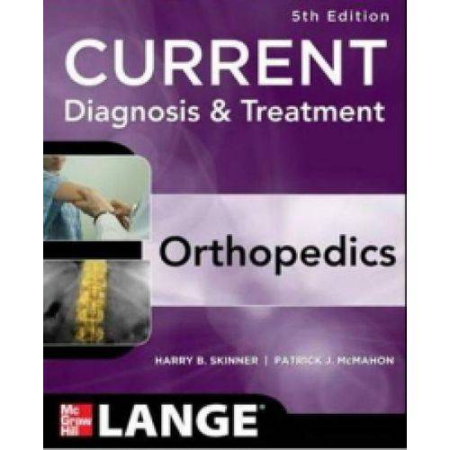 Current Diagnosis & Treatment In Orthopedics - 5th Edition - Mcgraw-hill Companies