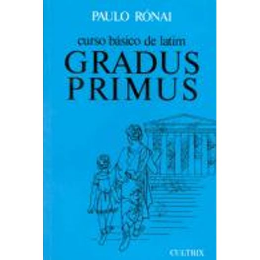 Curso Basico de Latim - Gradus Primus - Cultrix