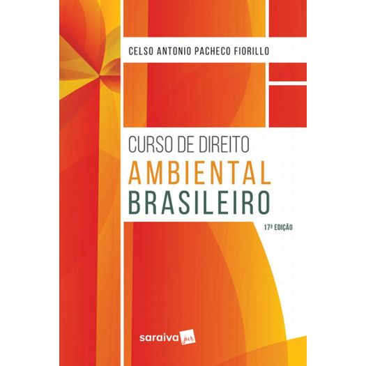 Curso de Direito Ambiental Brasileiro - Saraiva - 17 Ed