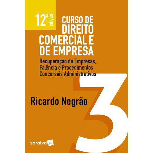 Curso de Direito Comercial e de Empresa - Volume 3 - 12ª Edição (2018)