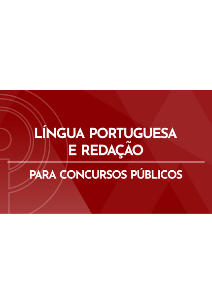 Curso de Língua Portuguesa e Redação para Concursos Públicos