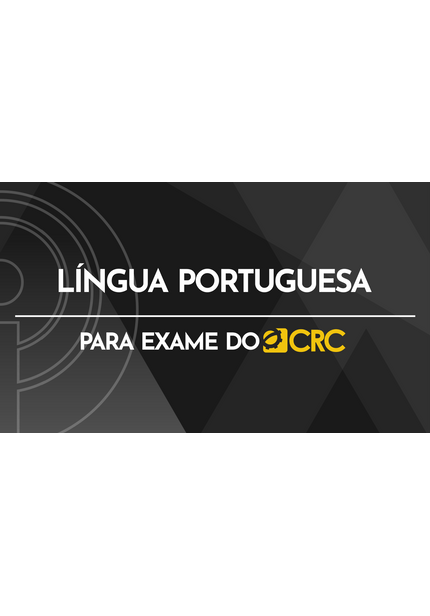 Curso de Língua Portuguesa para Exame de Proficiência CRC
