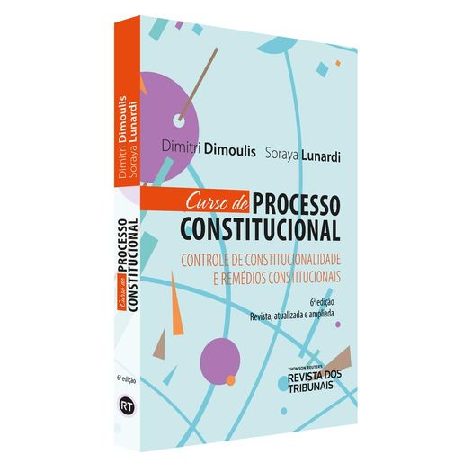 Curso de Processo Constitucional - Controle de Constitucionalidade e Remedios Constitucionais - Rt