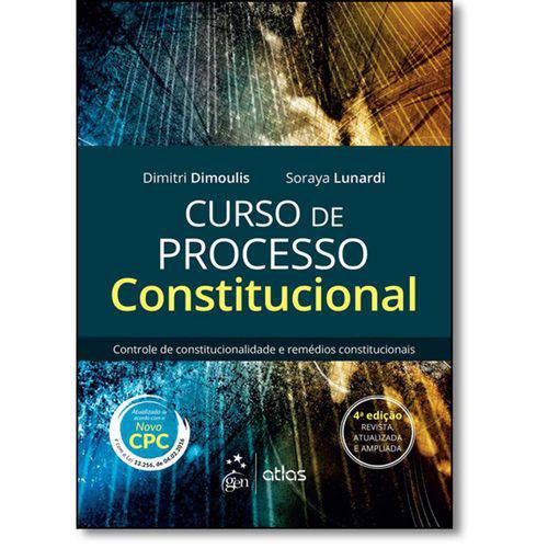 Curso de Processo Constitucional: Controle de Constitucionalidade e Remédios Constitucionais