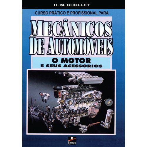 Curso Prático e Profissional para Mecânicos de Automóveis. o Motor e Seus Acessórios