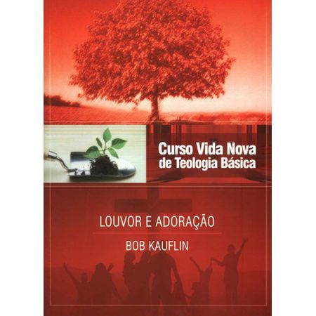 Curso Vida Nova de Teologia Básica - Louvor e Adoração Volume 11
