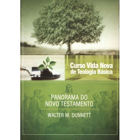 Curso Vida Nova de Teologia Básica - Panorama do Novo Testamento Volume 3