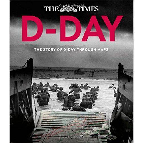 D-day - The Story Of D-day Through Maps - Collins