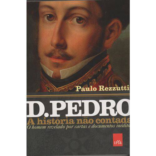 D. Pedro - a História não Contada