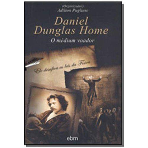 Daniel Dunglas Home - o Medium Voador