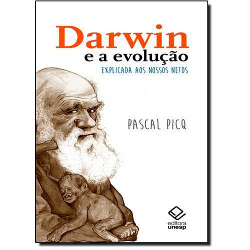 Darwin e a Evolução Explicada Aos Nossos Netos