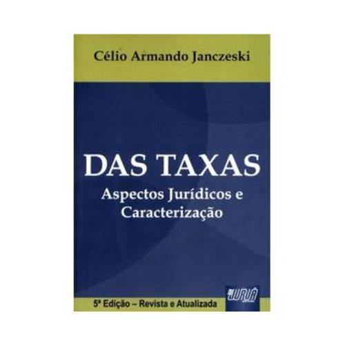 Das Taxas - Aspectos Jurídicos e Caracterização - 5ª Ed. 2008