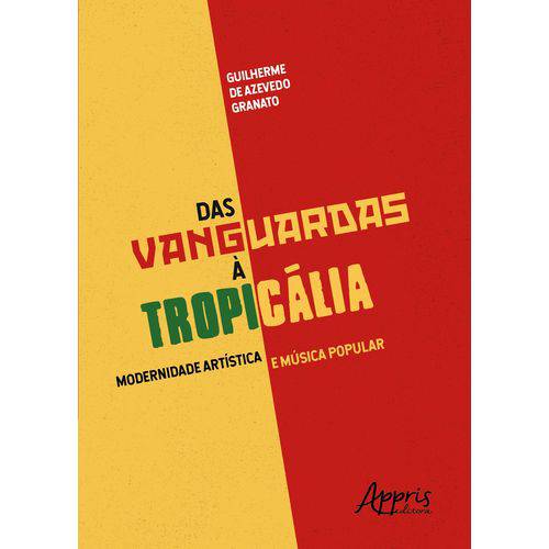 Das Vanguardas à Tropicália: Modernidade Artística e Música Popular