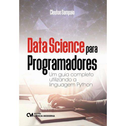 Data Science para Programadores - um Guia Completo Utilizando a Linguagem Python
