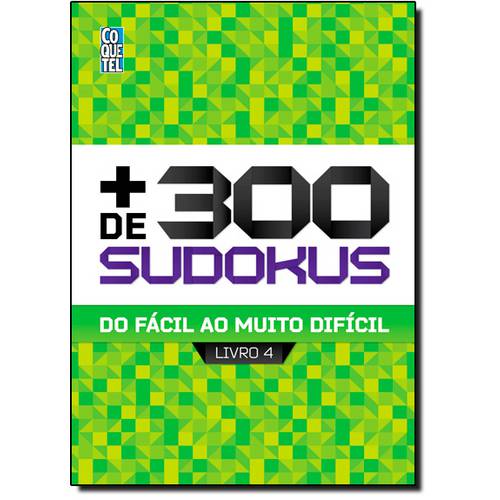 De 300 Sudokus: do Fácil ao Muito Difícil - Livro 4