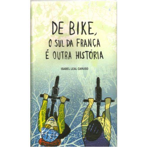 De Bike, o Sul da França é Outra História