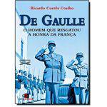 De Gaulle: o Homem que Resgatou a Honra da França