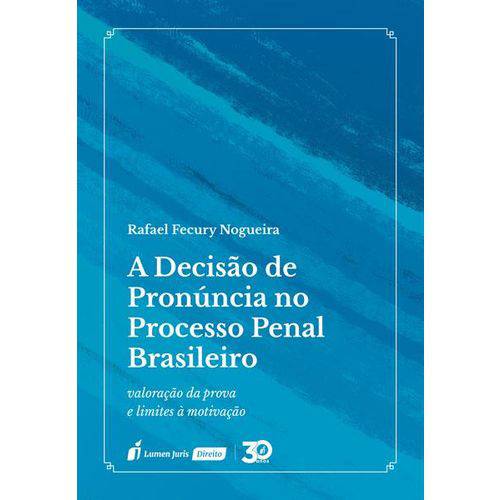 Decisão de Pronúncia no Processo Penal Brasileiro, a - 2018