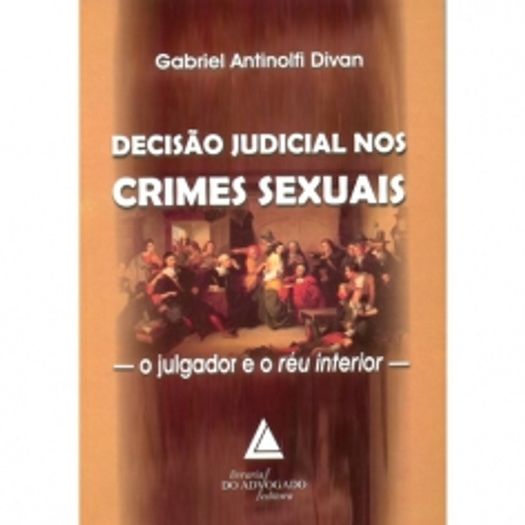Decisao Judicial Nos Crimes Sexuais - Livraria do Advogado
