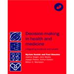 Decision Making In Health And Medicine