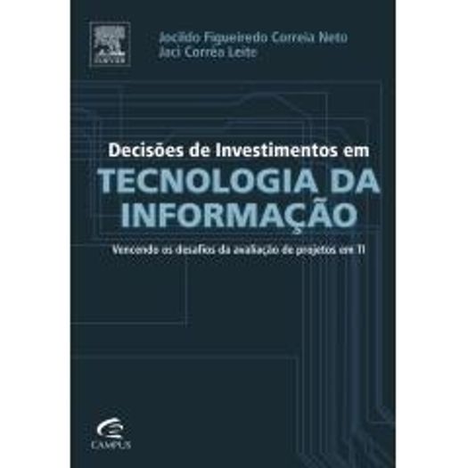 Decisoes de Investimentos em Tecnologia da Informacao - Elsevier/Alta Books